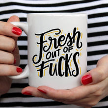 Load image into Gallery viewer, Fresh Out Of F*cks, Gag Gift, Funny Coffee Mug,