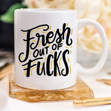 Load image into Gallery viewer, Fresh Out Of F*cks, Gag Gift, Funny Coffee Mug,
