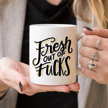 Load image into Gallery viewer, Fresh Out Of F*cks, Gag Gift, Funny Coffee Mug,