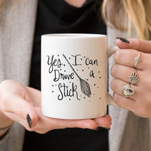 Load image into Gallery viewer, Yes I Can Drive A Stick Mug, Witch Mugs, Halloween