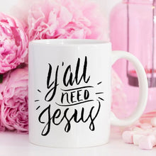 Load image into Gallery viewer, Y’all Need Jesus, Coffee Cup, Coffee Mug, Funny