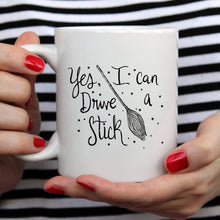 Load image into Gallery viewer, Yes I Can Drive A Stick Mug, Witch Mugs, Halloween