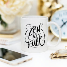 Load image into Gallery viewer, Coffee Mug, Zen As F#ck, Funny Coffee Mug with