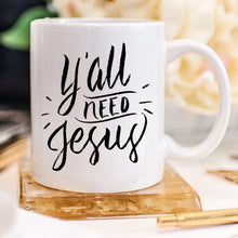 Load image into Gallery viewer, Y’all Need Jesus, Coffee Cup, Coffee Mug, Funny