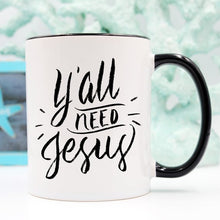 Load image into Gallery viewer, Y’all Need Jesus, Coffee Cup, Coffee Mug, Funny